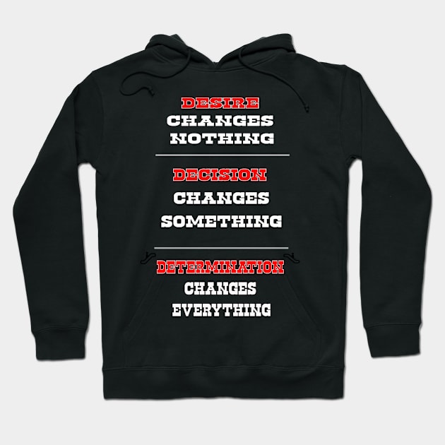 Decision Desire Determination success bathroom quotes Hoodie by fantastic-designs